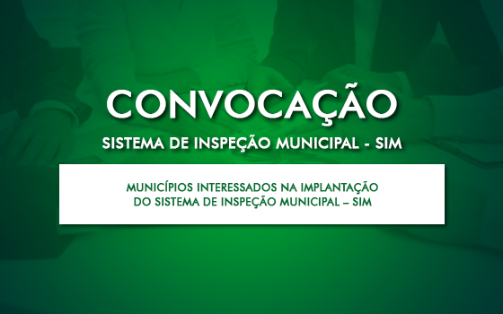 CONVOCAÇÃO 001/2018 – Manifestação de interesse em participar do programa de Implantação do Sistema de Inspeção Municipal – SIM