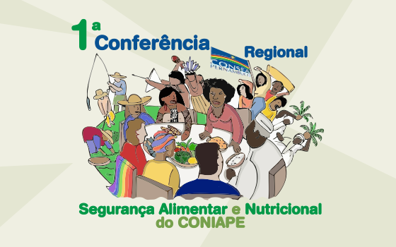 CONIAPE realiza 1ª Conferência de Segurança Alimentar e Nutricional